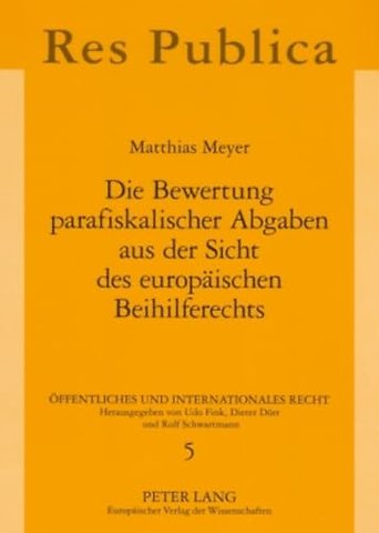 Die Bewertung Parafiskalischer Abgaben Aus Der Sicht Des Europaeischen Beihilferechts