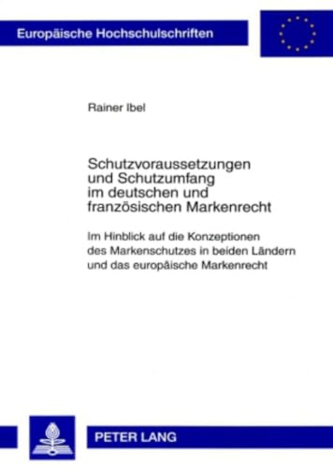 Schutzvoraussetzungen Und Schutzumfang Im Deutschen Und Franzoesischen Markenrecht