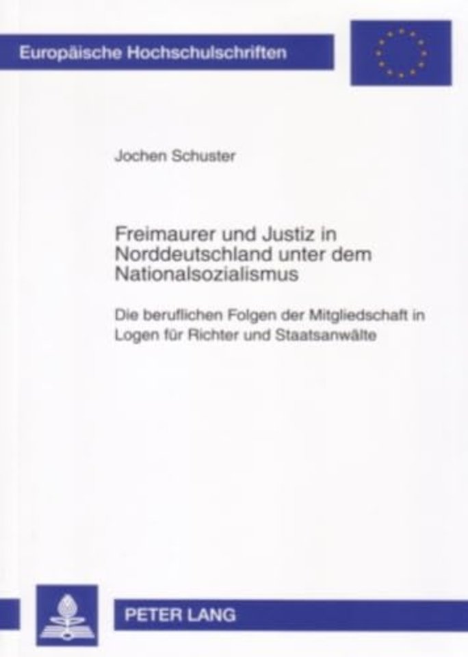 Freimaurer Und Justiz in Norddeutschland Unter Dem Nationalsozialismus