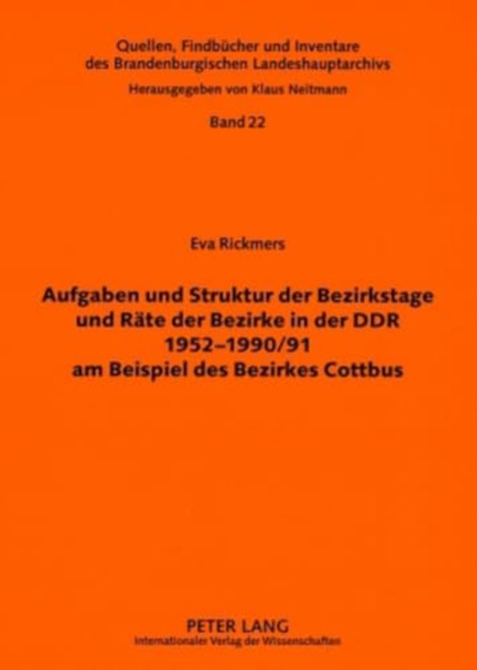 Aufgaben Und Struktur Der Bezirkstage Und Raete Der Bezirke in Der Ddr 1952-1990/91 Am Beispiel Des Bezirkes Cottbus