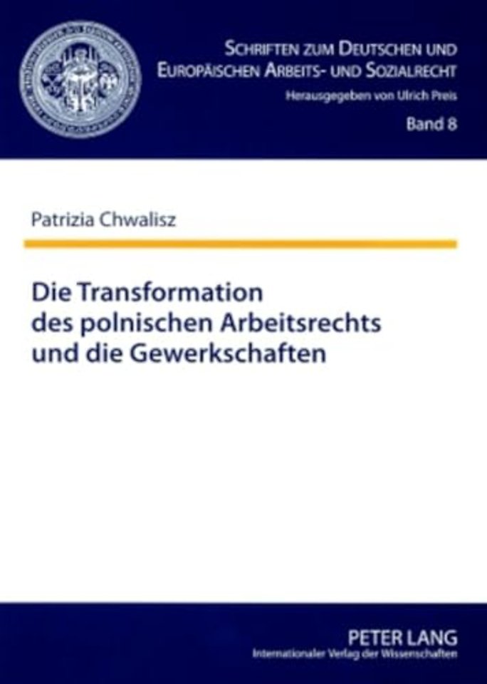 Die Transformation Des Polnischen Arbeitsrechts Und Die Gewerkschaften