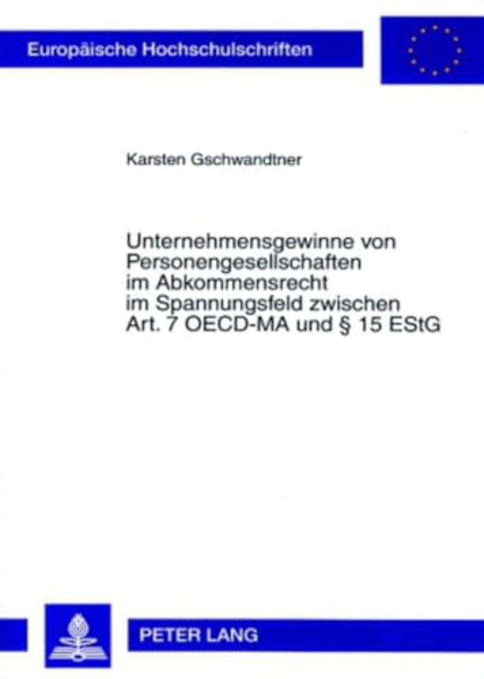 Unternehmensgewinne Von Personengesellschaften Im Abkommensrecht Im Spannungsfeld Zwischen Art. 7 OECD-Ma Und 15 Estg
