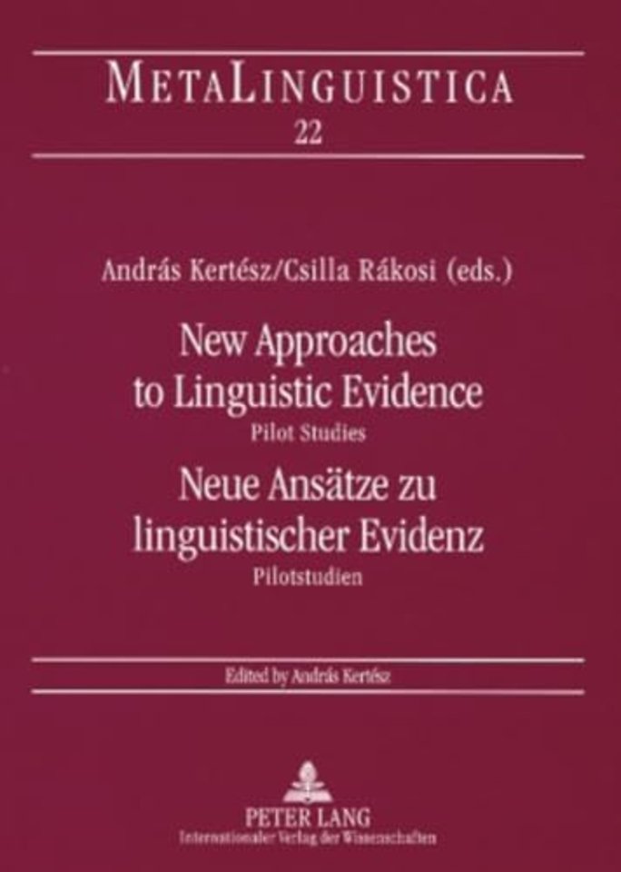 New Approaches to Linguistic Evidence. Pilot Studies- Neue Ansaetze zu linguistischer Evidenz. Pilotstudien