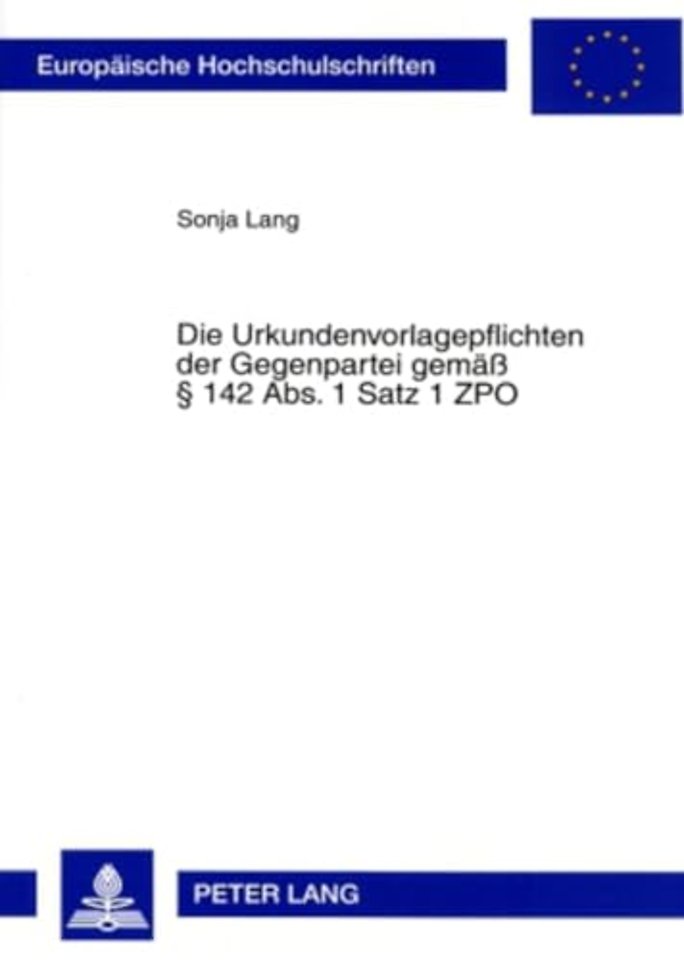Die Urkundenvorlagepflichten Der Gegenpartei Gemaeß § 142 Abs. 1 Satz 1 Zpo
