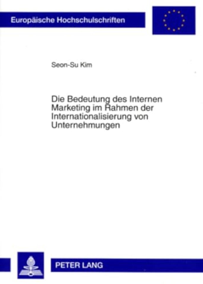 Die Bedeutung Des Internen Marketing Im Rahmen Der Internationalisierung Von Unternehmungen