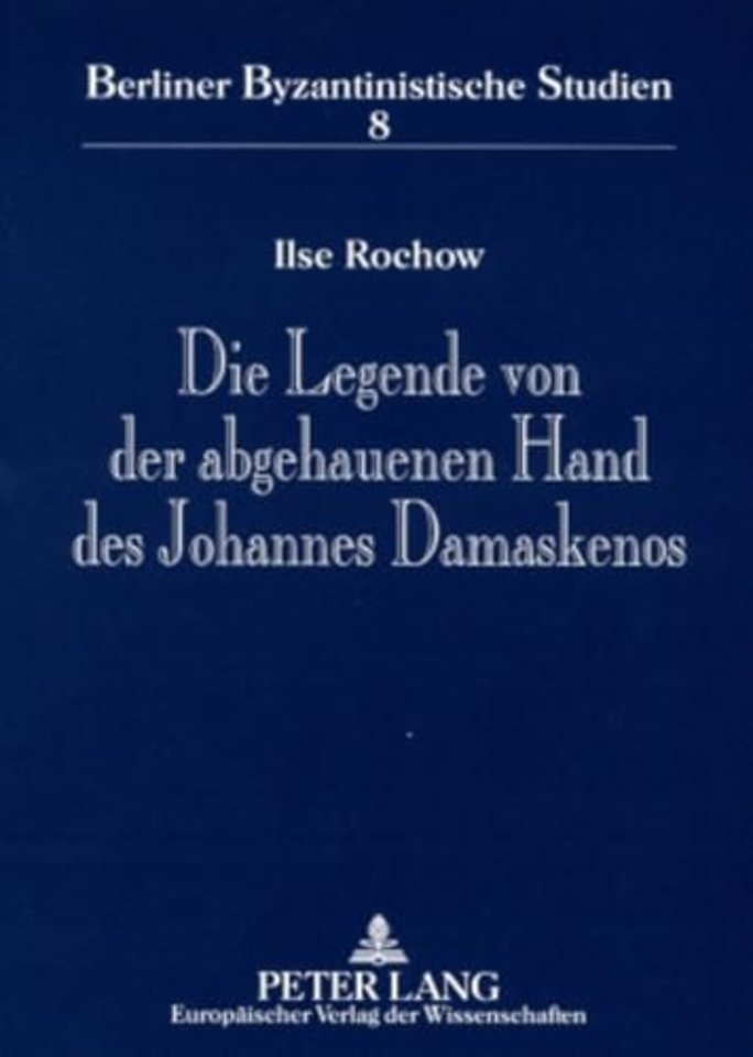 Die Legende Von Der Abgehauenen Hand Des Johannes Damaskenos