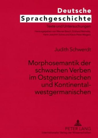 Morphosemantik Der Schwachen Verben Im Ostgermanischen Und Kontinentalwestgermanischen