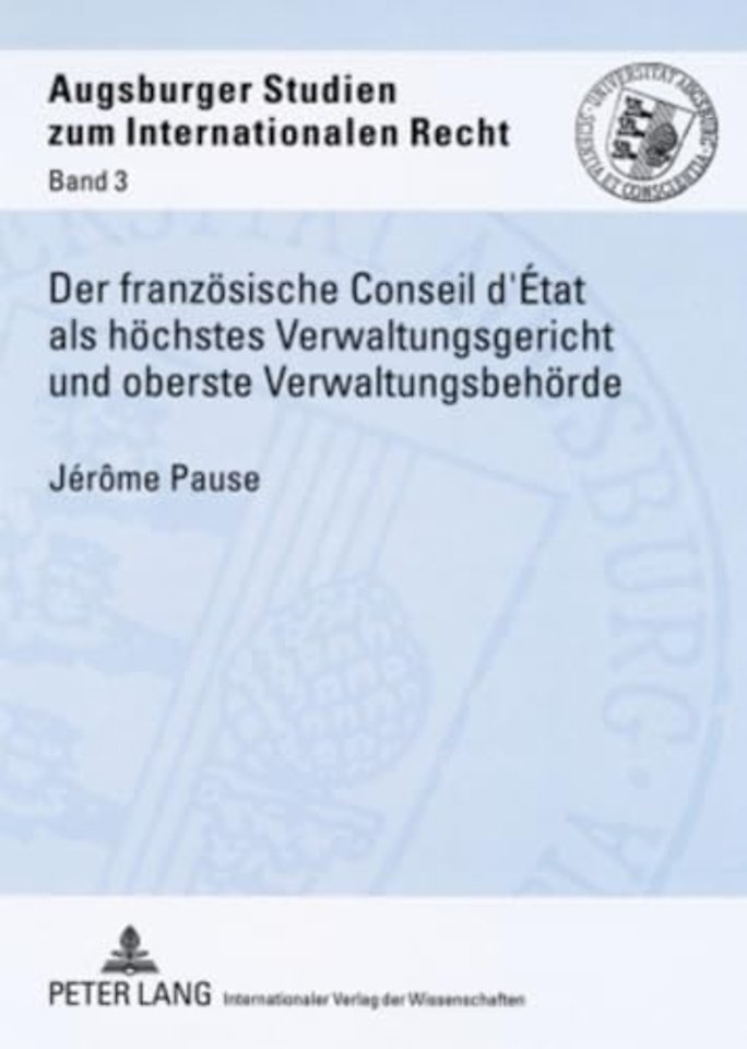 Der Franzoesische Conseil d'Etat ALS Hoechstes Verwaltungsgericht Und Oberste Verwaltungsbehoerde