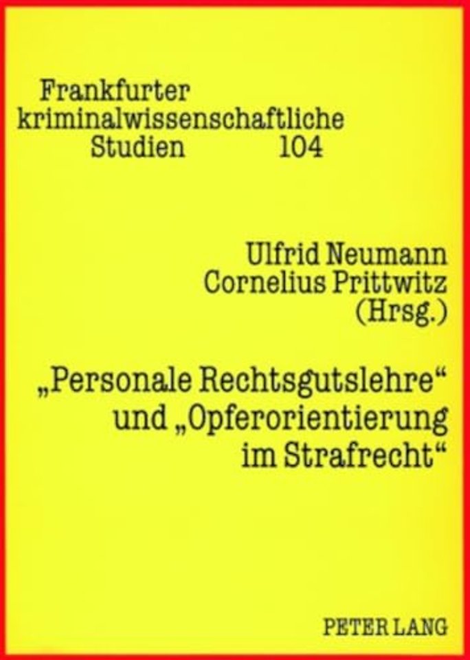 "Personale Rechtsgutslehre" Und "Opferorientierung Im Strafrecht"