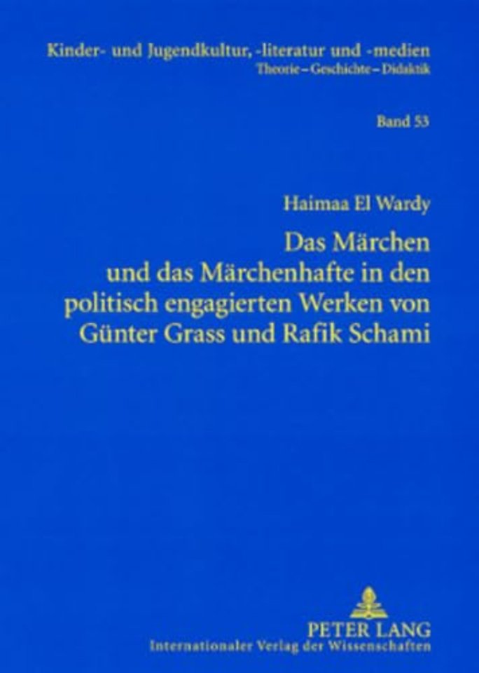 Das Maerchen und das Maerchenhafte in den politisch engagierten Werken von Guenter Grass und Rafik Schami