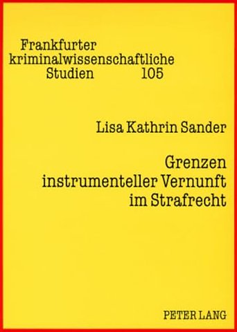 Grenzen Instrumenteller Vernunft Im Strafrecht