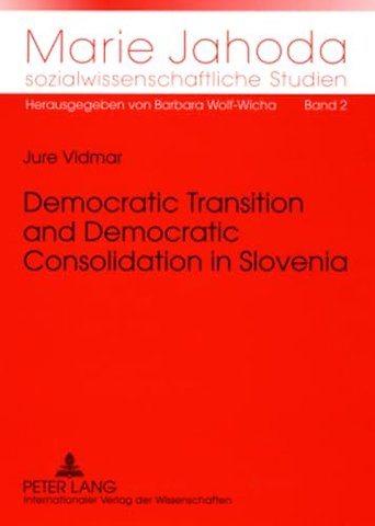 Democratic Transition and Democratic Consolidation in Slovenia