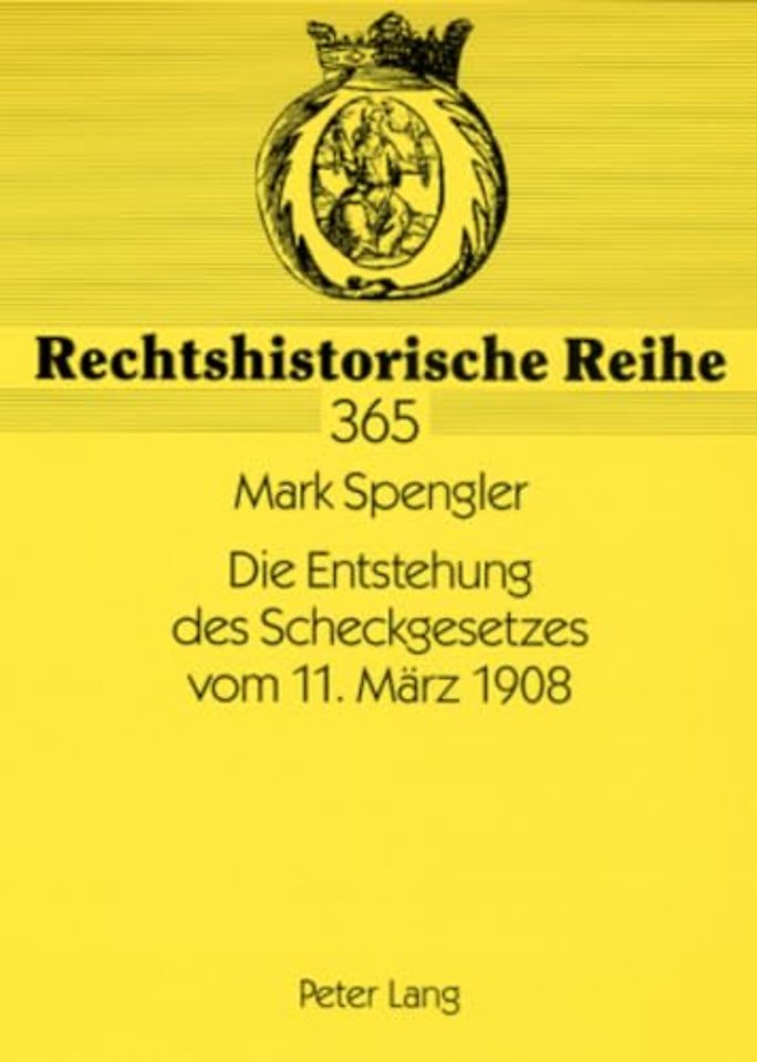 Die Entstehung Des Scheckgesetzes Vom 11. Maerz 1908