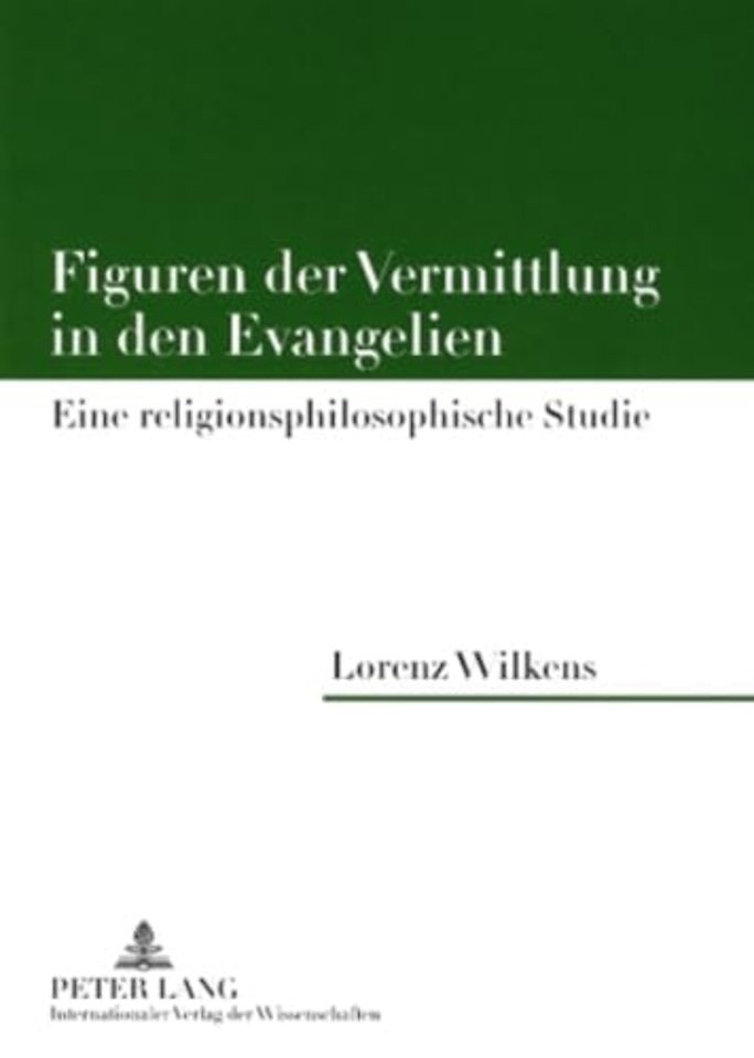 Figuren Der Vermittlung in Den Evangelien