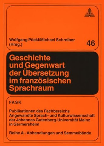 Geschichte Und Gegenwart Der Uebersetzung Im Franzoesischen Sprachraum