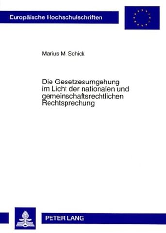 Die Gesetzesumgehung Im Licht Der Nationalen Und Gemeinschaftsrechtlichen Rechtsprechung