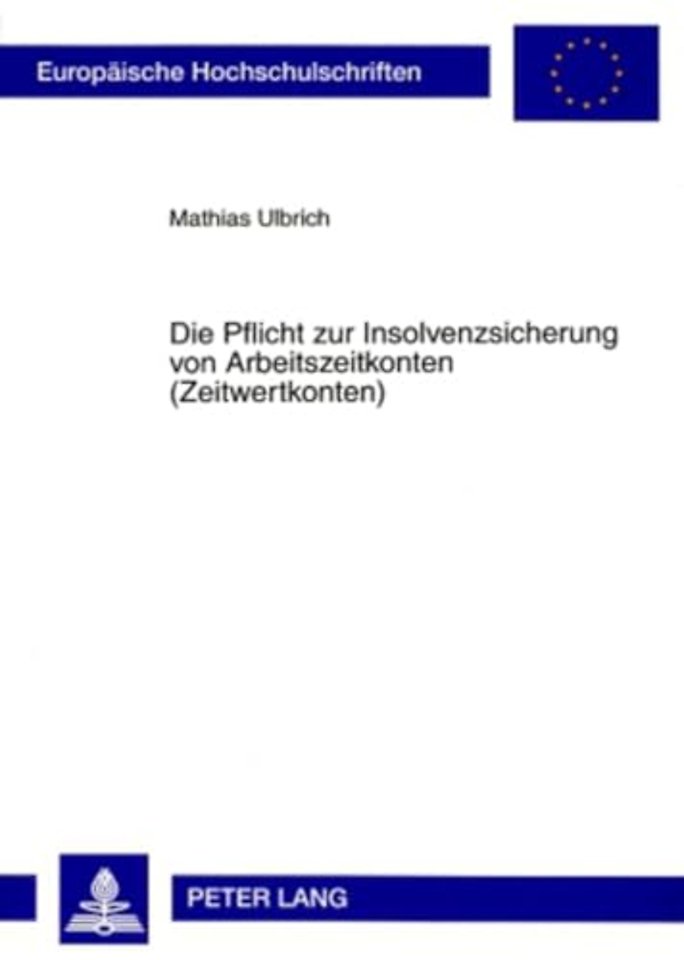 Die Pflicht Zur Insolvenzsicherung Von Arbeitszeitkonten (Zeitwertkonten)