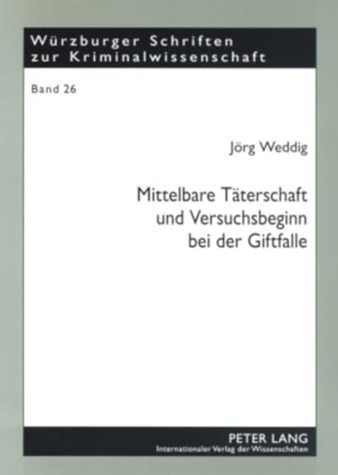 Mittelbare Taeterschaft Und Versuchsbeginn Bei Der Giftfalle