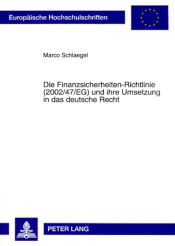 Die Finanzsicherheiten-Richtlinie (2002/47/Eg) Und Ihre Umsetzung in Das Deutsche Recht