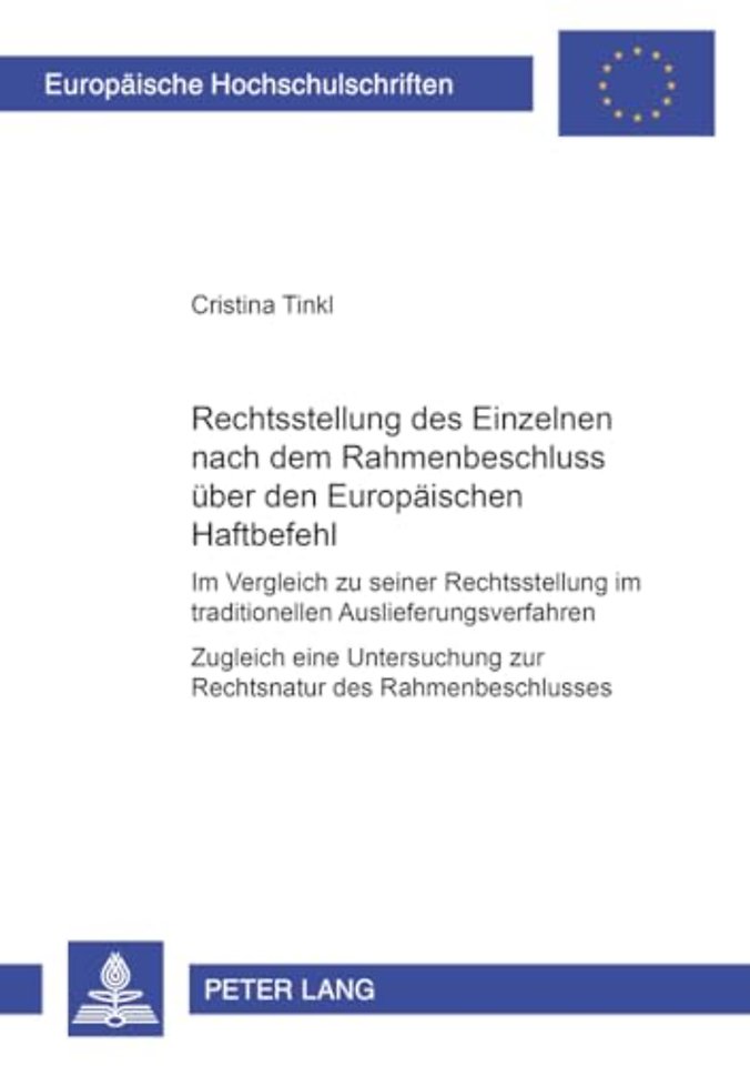 Die Rechtsstellung Des Einzelnen Nach Dem Rahmenbeschluss Ueber Den Europaeischen Haftbefehl