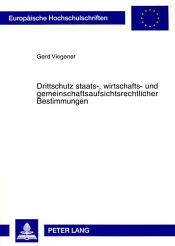 Drittschutz Staats-, Wirtschafts- Und Gemeinschaftsaufsichtsrechtlicher Bestimmungen