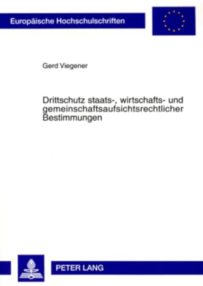 Drittschutz Staats-, Wirtschafts- Und Gemeinschaftsaufsichtsrechtlicher Bestimmungen