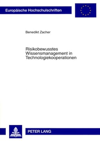 Risikobewusstes Wissensmanagement in Technologiekooperationen