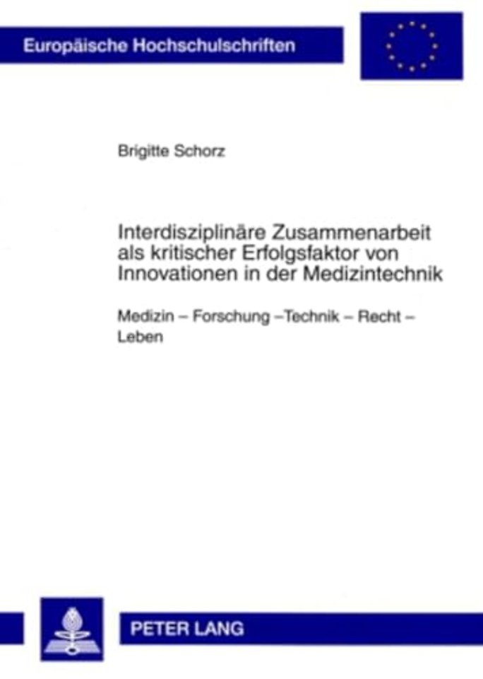 Interdisziplinaere Zusammenarbeit ALS Kritischer Erfolgsfaktor Von Innovationen in Der Medizintechnik