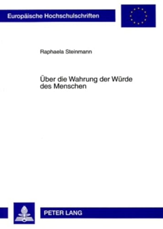 Ueber Die Wahrung Der Wuerde Des Menschen