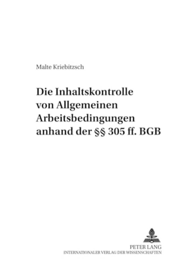 Die Inhaltskontrolle Von Allgemeinen Arbeitsbedingungen Anhand Der §§ 305 Ff. Bgb