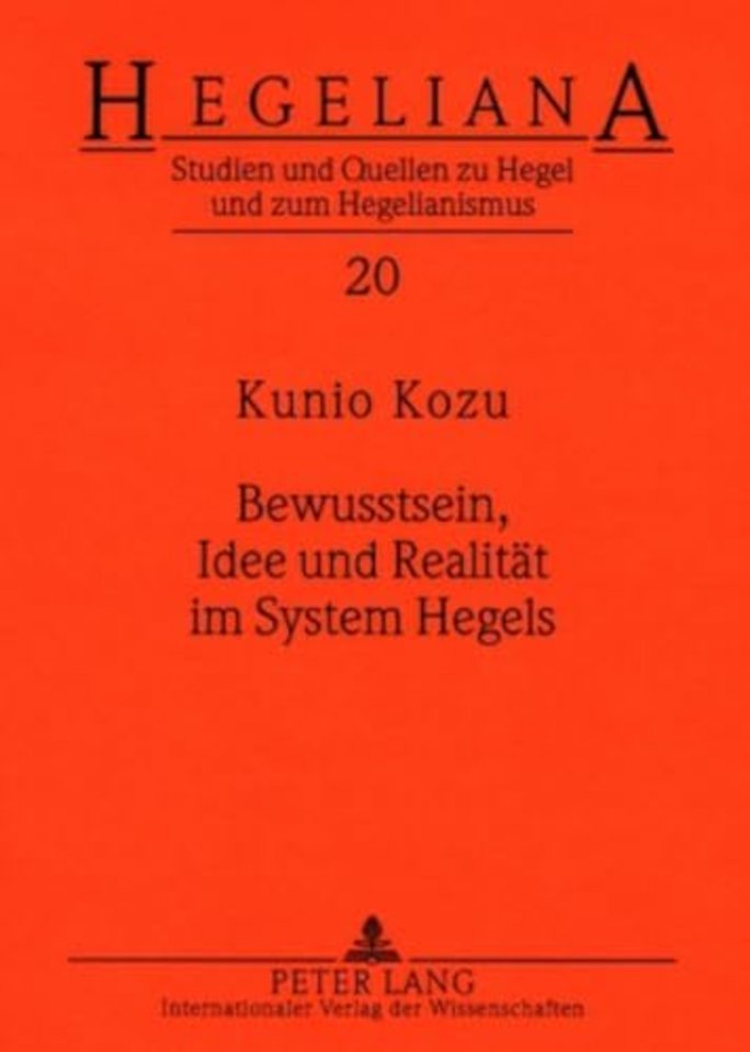 Bewusstsein, Idee Und Realitaet Im System Hegels