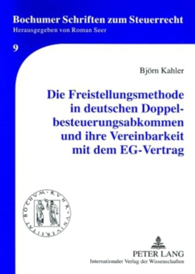Die Freistellungsmethode in Deutschen Doppelbesteuerungsabkommen Und Ihre Vereinbarkeit Mit Dem Eg-Vertrag