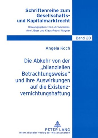 Die Abkehr Von Der «Bilanziellen Betrachtungsweise» Und Ihre Auswirkungen Auf Die Existenzvernichtungshaftung