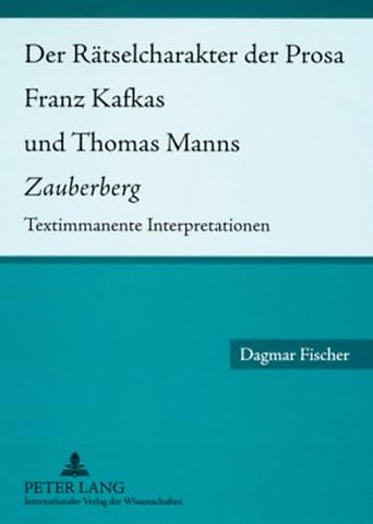Der Raetselcharakter Der Prosa Franz Kafkas Und Thomas Manns «Zauberberg»