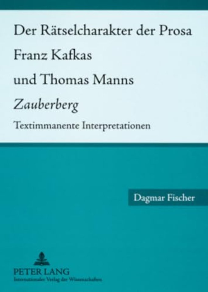 Der Raetselcharakter Der Prosa Franz Kafkas Und Thomas Manns «Zauberberg»