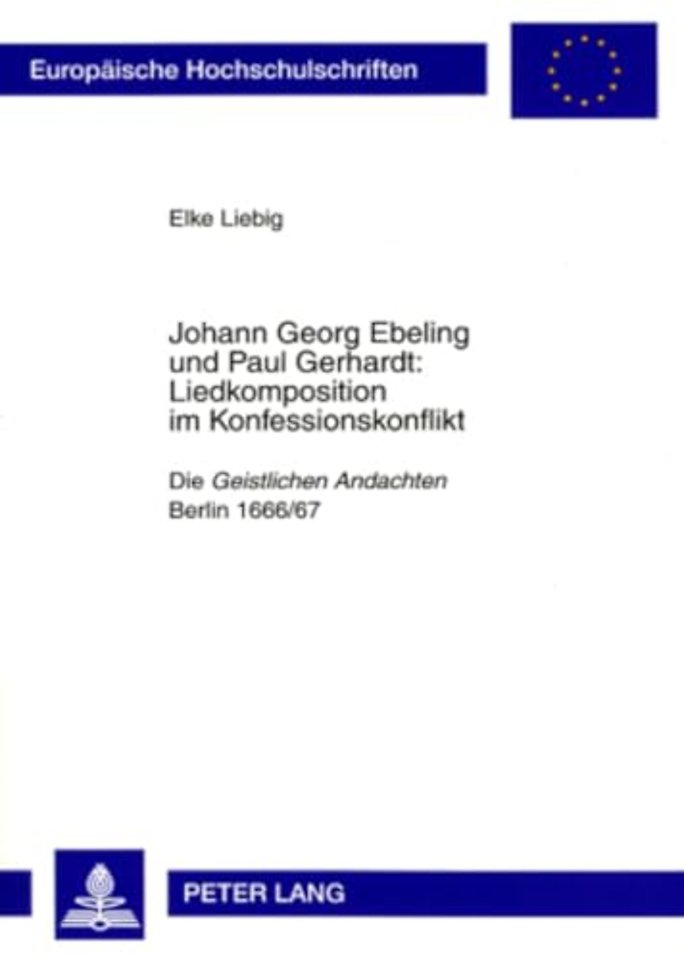 Johann Georg Ebeling und Paul Gerhardt:- Liedkomposition im Konfessionskonflikt