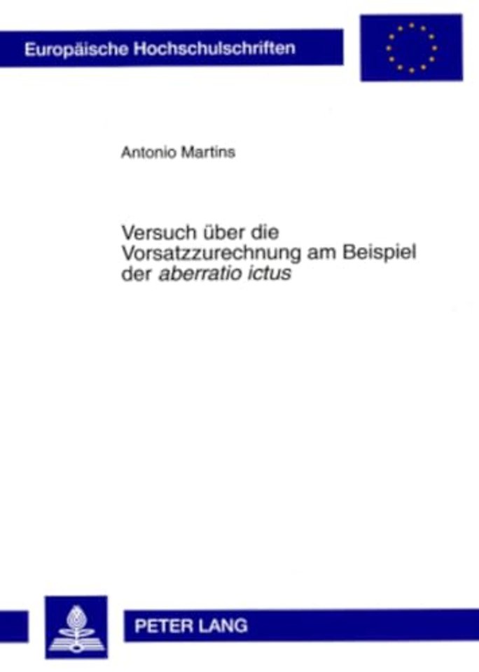 Versuch Ueber Die Vorsatzzurechnung Am Beispiel Der "Aberratio Ictus"