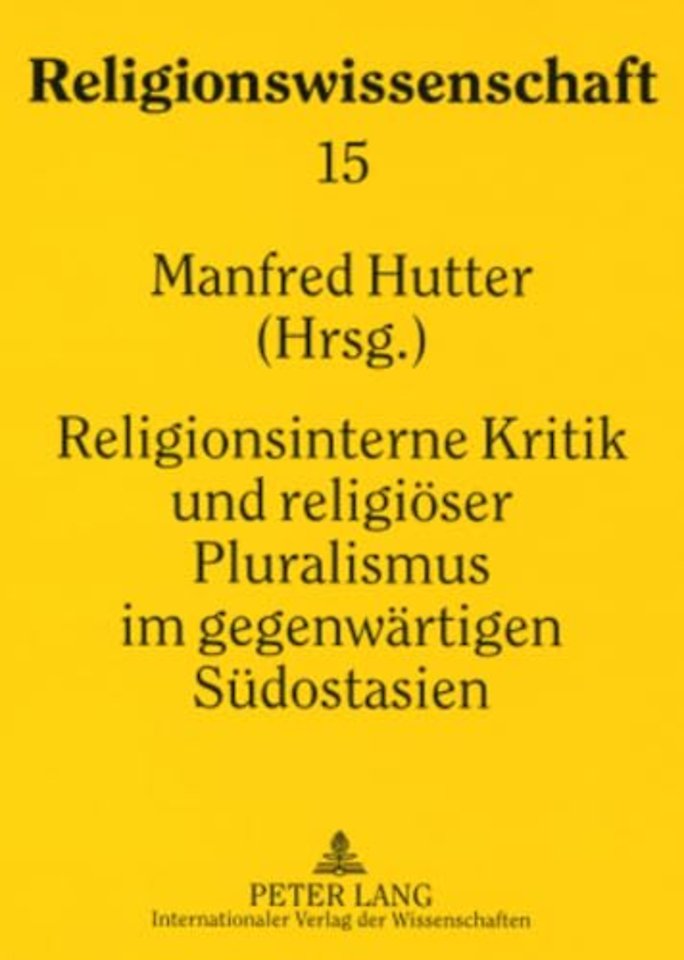 Religionsinterne Kritik Und Religioeser Pluralismus Im Gegenwaertigen Suedostasien