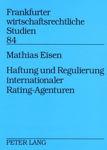 Haftung Und Regulierung Internationaler Rating-Agenturen