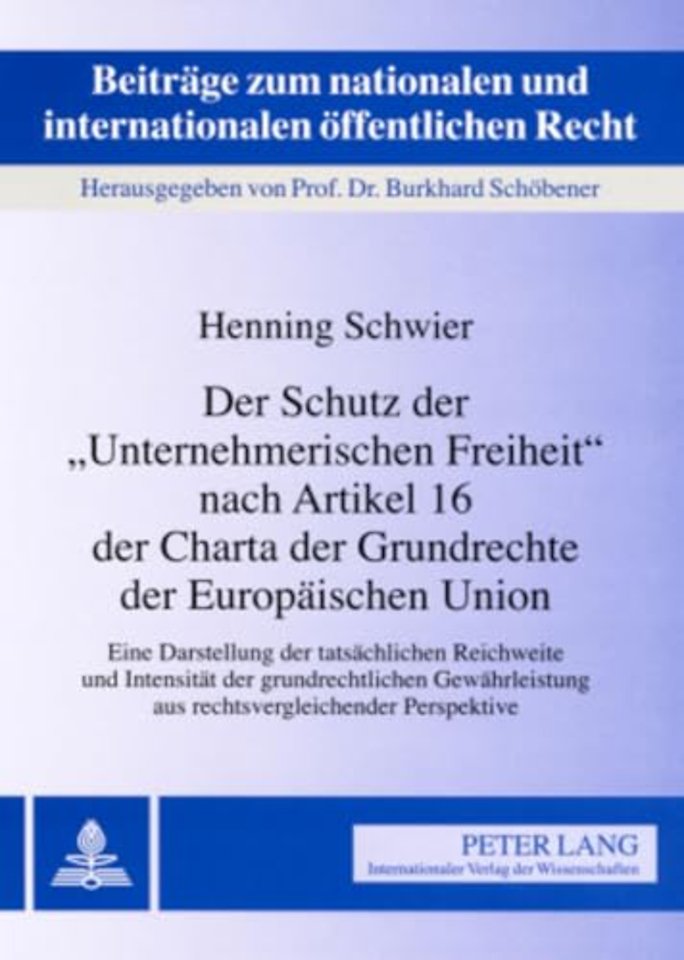 Der Schutz Der «Unternehmerischen Freiheit» Nach Artikel 16 Der Charta Der Grundrechte Der Europaeischen Union