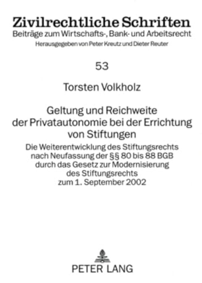 Geltung Und Reichweite Der Privatautonomie Bei Der Errichtung Von Stiftungen