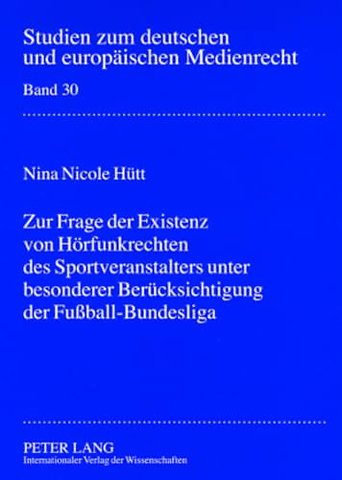 Zur Frage Der Existenz Von Hoerfunkrechten Des Sportveranstalters Unter Besonderer Beruecksichtigung Der Fussball-Bundesliga
