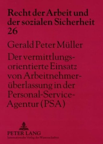 Der Vermittlungsorientierte Einsatz Von Arbeitnehmerueberlassung in Der Personal-Service-Agentur (Psa)