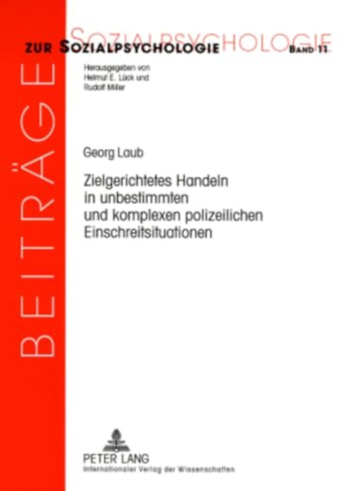 Zielgerichtetes Handeln in Unbestimmten Und Komplexen Polizeilichen Einschreitsituationen