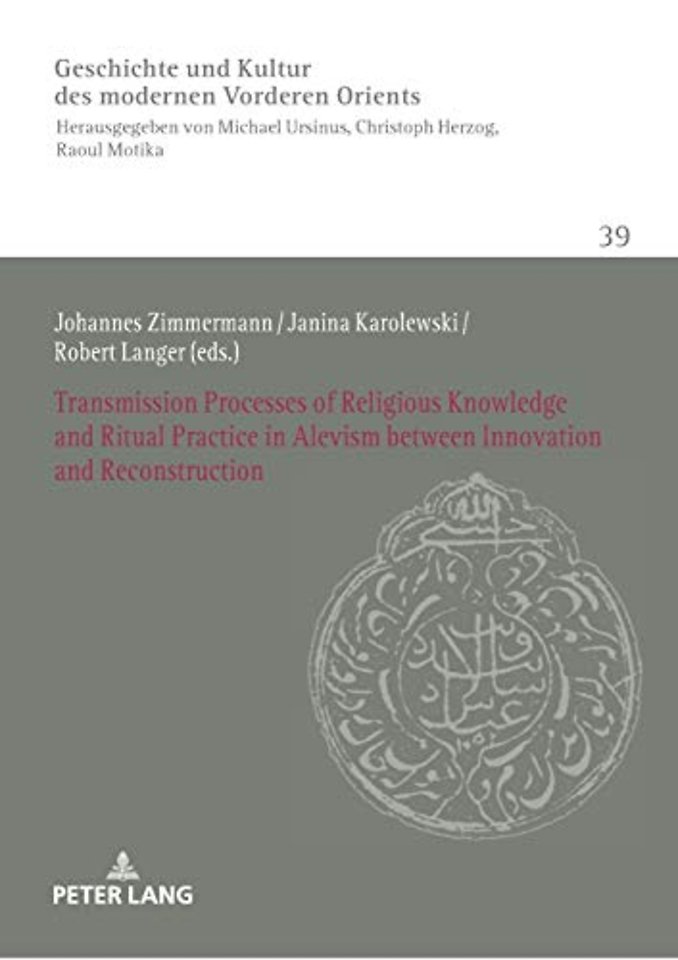 Transmission Processes of Religious Knowledge and Ritual Practice in Alevism between Innovation and Reconstruction