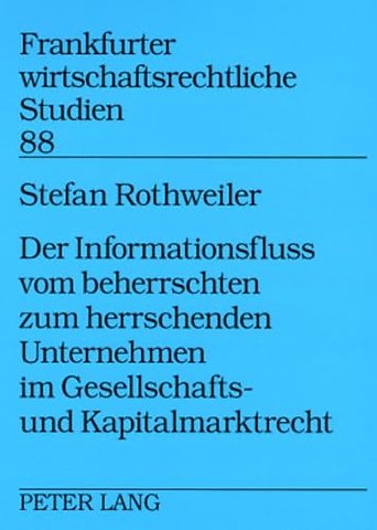 Der Informationsfluss Vom Beherrschten Zum Herrschenden Unternehmen Im Gesellschafts- Und Kapitalmarktrecht