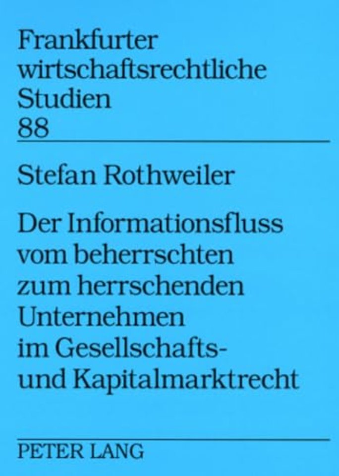 Der Informationsfluss Vom Beherrschten Zum Herrschenden Unternehmen Im Gesellschafts- Und Kapitalmarktrecht