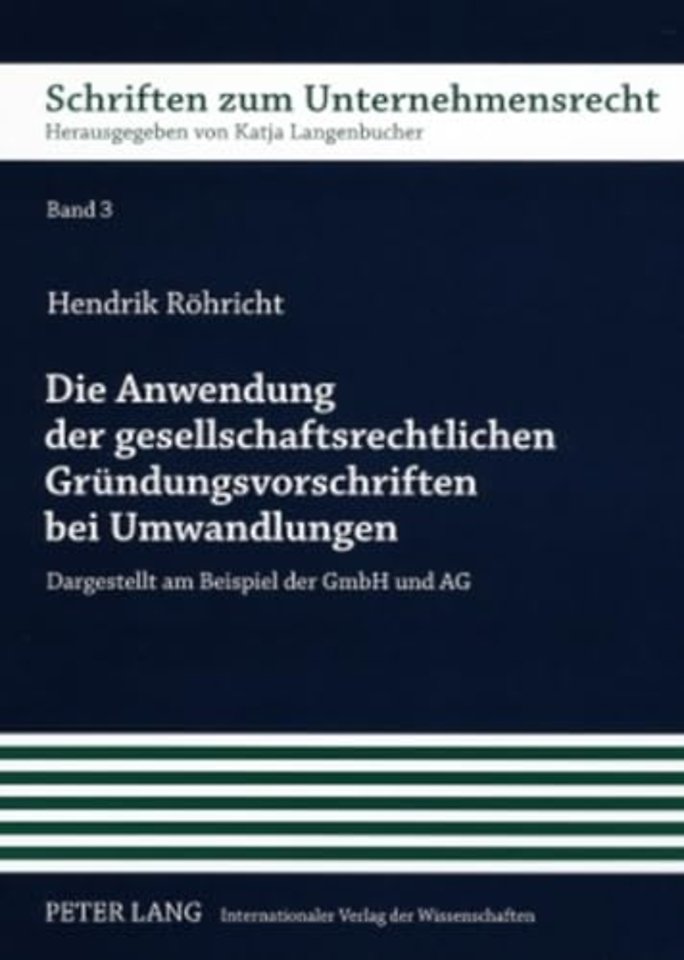 Die Anwendung Der Gesellschaftsrechtlichen Gruendungsvorschriften Bei Umwandlungen