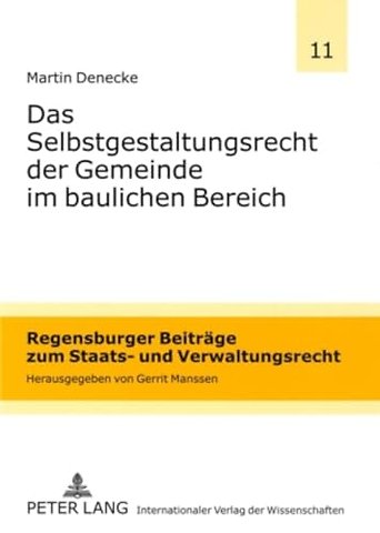 Das Selbstgestaltungsrecht Der Gemeinde Im Baulichen Bereich