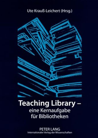 Teaching Library - eine Kernaufgabe fuer Bibliotheken